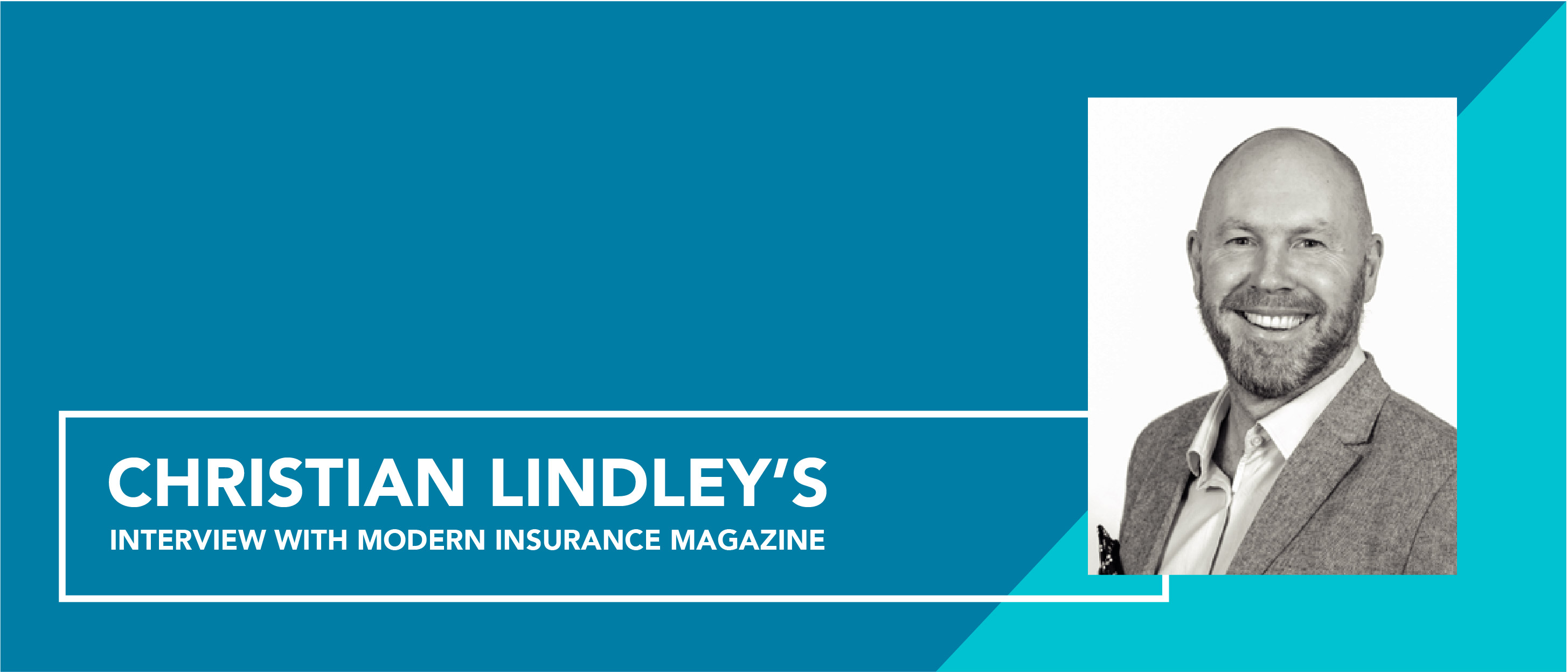 Modern Insurance Magazine Interview with Christian Lindley, Group